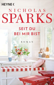 Title: Seit du bei mir bist: Roman, Author: Nicholas Sparks