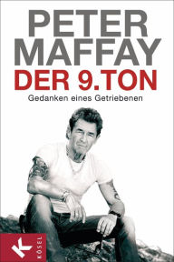 Title: Der neunte Ton: Gedanken eines Getriebenen, Author: Peter Maffay