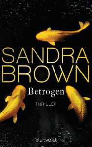 Title: Betrogen: Roman, Author: Sandra Brown