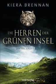 Title: Die Herren der Grünen Insel: Roman, Author: Kiera Brennan