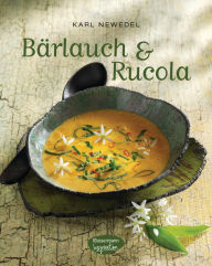 Title: Bärlauch & Rucola, Author: Karl Newedel