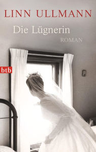 Title: Die Lügnerin: Roman, Author: Linn Ullmann