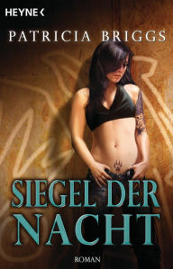 Title: Siegel der Nacht: Mercy Thompson 6 - Roman, Author: Patricia Briggs