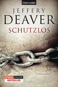 Title: Schutzlos: Thriller, Author: Jeffery Deaver