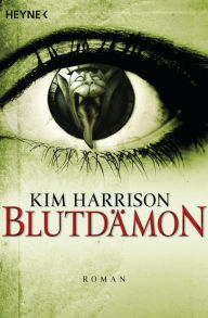 Title: Blutdämon: Die Rachel-Morgan-Serie 9 - Roman, Author: Kim Harrison