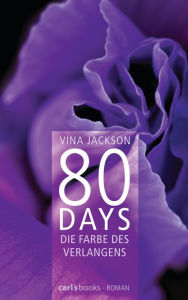 Title: 80 Days - Die Farbe des Verlangens: Band 4 Roman, Author: Vina Jackson