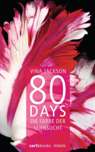 Title: 80 Days - Die Farbe der Sehnsucht: Band 5 Roman, Author: Vina Jackson