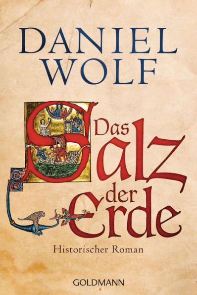 Das Salz der Erde: Historischer Roman