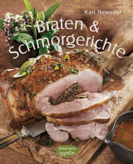 Title: Braten & Schmorgerichte, Author: Karl Newedel