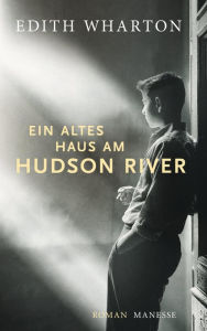 Title: Ein altes Haus am Hudson River: Roman, Author: Edith Wharton