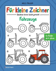 Title: Für kleine Zeichner - Fahrzeuge: Zeichnen lernen leicht gemacht für Kinder ab 4 Jahren, Author: Nico Fauser