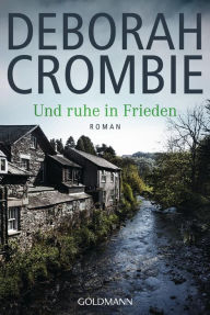 Title: Und ruhe in Frieden: Roman, Author: Deborah Crombie