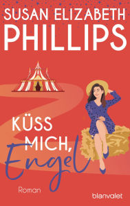 Title: Küss mich, Engel: Roman, Author: Susan Elizabeth Phillips