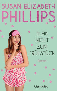 Title: Bleib nicht zum fruhstuck! (Nobody's Baby But Mine), Author: Susan Elizabeth Phillips