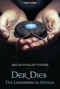 Title: Die Legenden von Attolia 1: Der Dieb, Author: Megan Whalen Turner