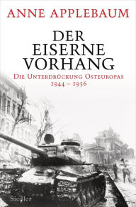 Title: Der Eiserne Vorhang: Die Unterdrückung Osteuropas 1944-1956, Author: Anne Applebaum