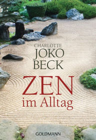 Title: Zen im Alltag, Author: Charlotte Joko Beck
