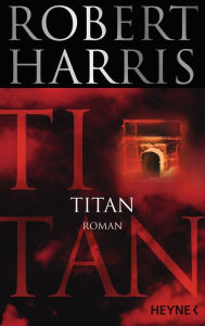 Title: Titan: Roman, Author: Robert Harris