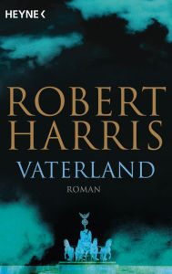 Title: Vaterland: Roman, Author: Robert Harris