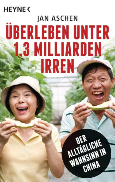 Überleben unter 1,3 Milliarden Irren: Der alltägliche Wahnsinn in China