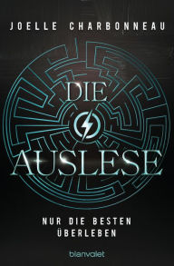 Title: Die Auslese - Nur die Besten überleben: Roman, Author: Joelle Charbonneau