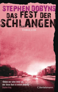 Title: Das Fest der Schlangen: Thriller, Author: Stephen Dobyns