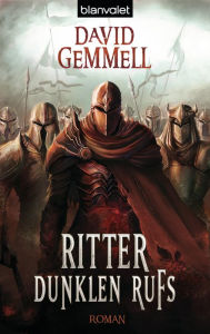 Title: Ritter dunklen Rufs: Roman, Author: David Gemmell