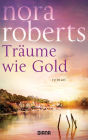 Träume wie Gold: Roman