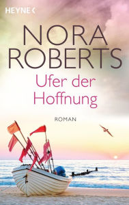 Title: Ufer der Hoffnung: Roman, Author: Nora Roberts