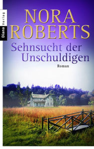 Title: Sehnsucht der Unschuldigen: Roman, Author: Nora Roberts