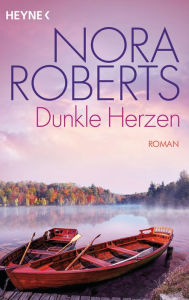 Title: Dunkle Herzen: Roman, Author: Nora Roberts