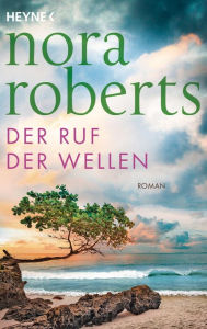Title: Der Ruf der Wellen: Roman, Author: Nora Roberts