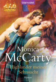 Title: Highlander meiner Sehnsucht: Roman, Author: Monica McCarty