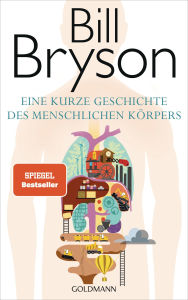 Title: Eine kurze Geschichte des menschlichen Körpers, Author: Bill Bryson