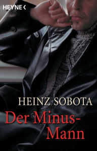 Title: Der Minus-Mann, Author: Heinz Sobota