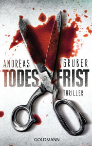 Title: Todesfrist: Thriller, Author: Andreas Gruber