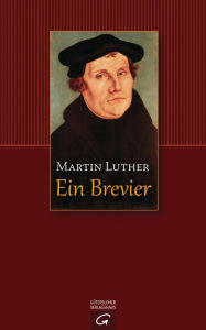 Title: Martin Luther: Ein Brevier, Author: Uwe Wolff