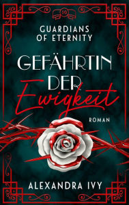 Title: Gefährtin der Ewigkeit: Guardians of Eternity 10 - Roman, Author: Alexandra Ivy