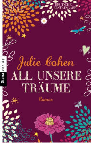 Title: All unsere Träume: Roman, Author: Julie Cohen