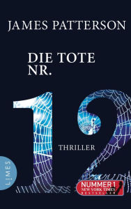 Title: Die Tote Nr. 12 (12th of Never), Author: James Patterson