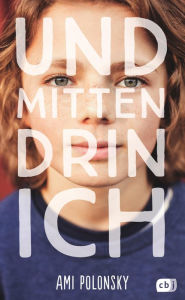 Title: Und mittendrin ich, Author: Ami Polonsky