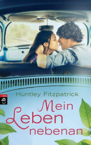 Title: Mein Leben nebenan, Author: Huntley Fitzpatrick