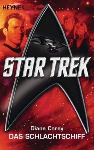 Title: Star Trek: Das Schlachtschiff: Roman, Author: Diane Carey
