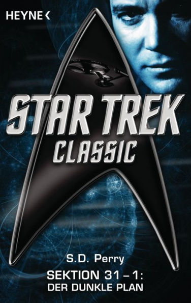 Star Trek - Classic: Der dunkle Plan: Sektion 31, Bd. 1 - Roman