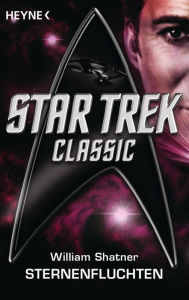 Title: Star Trek - Classic: Sternenfluchten: Roman, Author: William Shatner