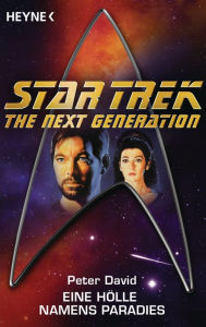 Title: Star Trek - The Next Generation: Eine Hölle namens Paradies: Roman, Author: Peter David