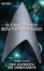 Star Trek - Enterprise: Aufbruch ins Unbekannte: Roman