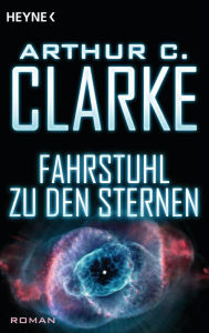 Title: Fahrstuhl zu den Sternen: Roman, Author: Arthur C. Clarke