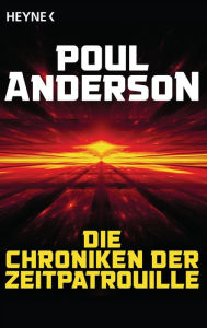 Title: Die Chroniken der Zeitpatrouille: Erzählungen, Author: Poul Anderson