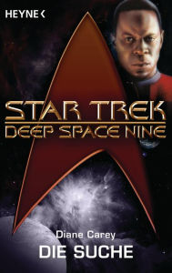 Title: Star Trek - Deep Space Nine: Die Suche: Roman, Author: Diane Carey